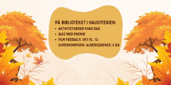 Haustmotiv med tekst om kva som skjer på biblioteket i haustferien